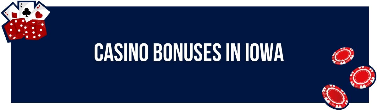 Casino Bonuses in Iowa
